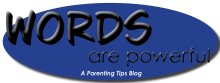 Blue Oval Background with the text Words Are Powerful: A Parenting Tips Blog in black lettering